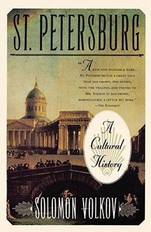 Cover Art for 9780684832968, St Petersburg: a Cultural History by Solomon Volkov