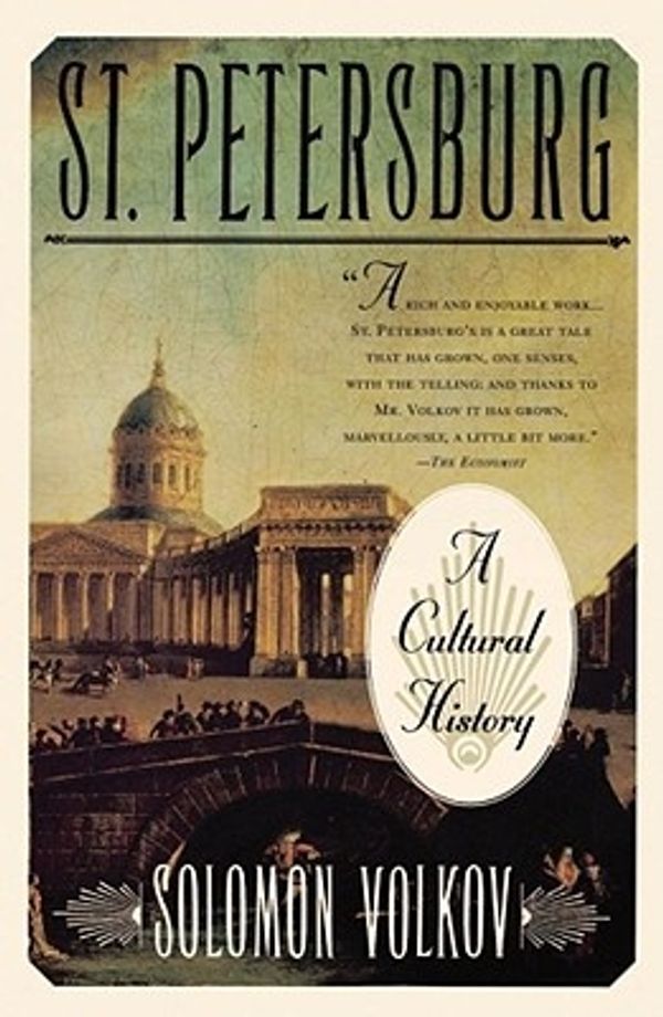 Cover Art for 9780684832968, St Petersburg: a Cultural History by Solomon Volkov