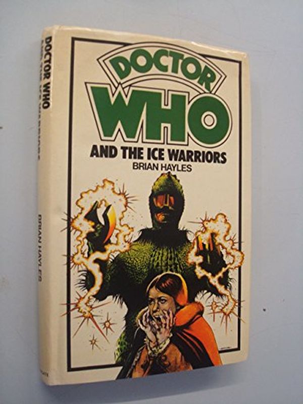 Cover Art for 9780855230661, Doctor Who and the Ice Warriors by Brian Hayles
