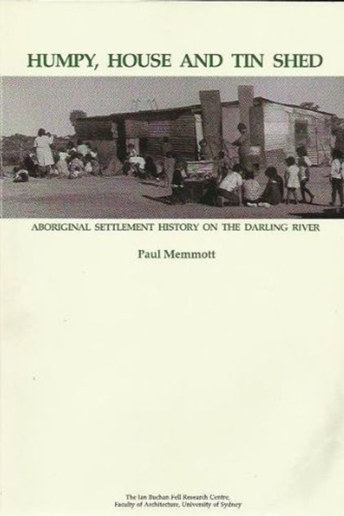 Cover Art for 9780855770235, Humpy, house and tin shed: Aboriginal settlement history on the Darling River by Paul Memmott