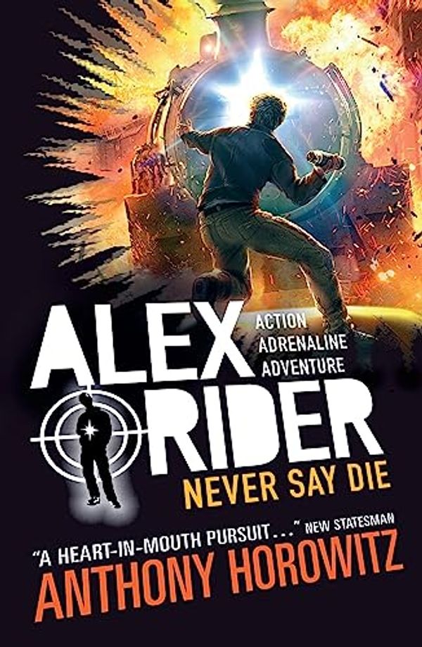 Cover Art for B06XGLWJBF, Never Say Die (Alex Rider Book 11) by Anthony Horowitz