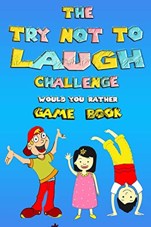 Cover Art for 9798637237401, The try not to laugh challenge would you rather game book: Would you rather questions fun games, Silly and Hilarious Questions, Themed Interactive and ... teens and adults Would You Rather Game Book by Alya Family Publishing