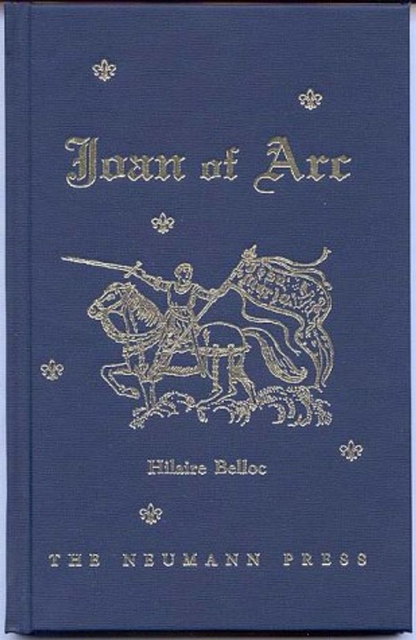 Cover Art for 9780911845457, Joan of Arc by Hilaire Hilaire Belloc; Belloc