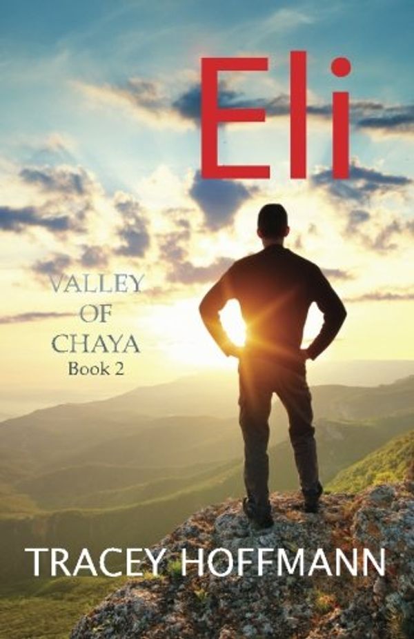 Cover Art for 9781503137189, Eli: 2 (Valley of Chaya) by Hoffmann, Tracey