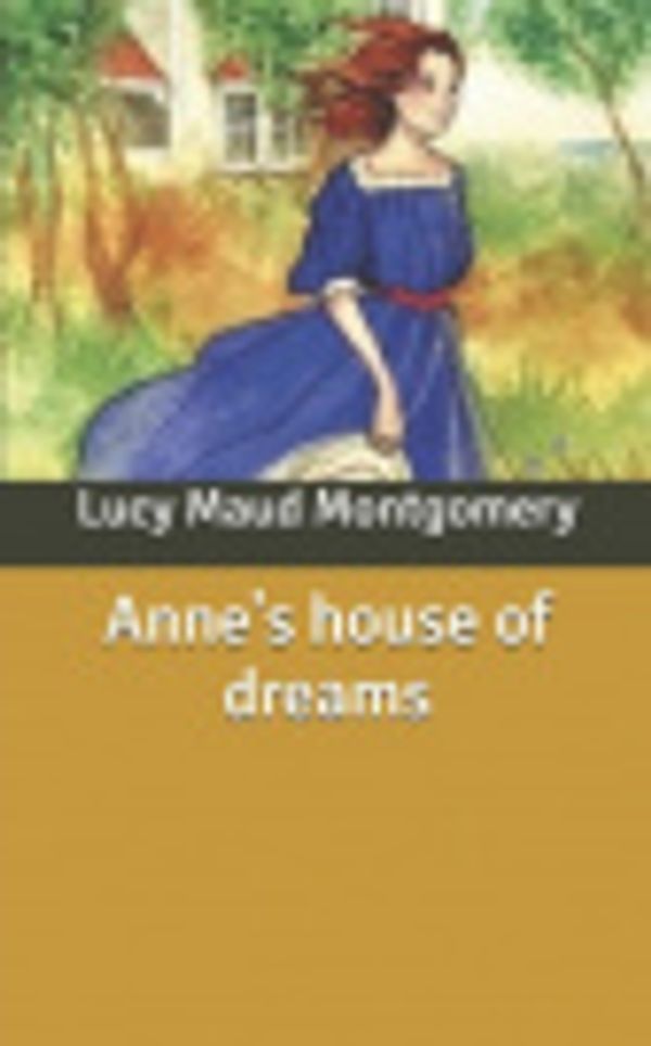 Cover Art for 9798624724075, Anne's house of dreams by Lucy Maud Montgomery