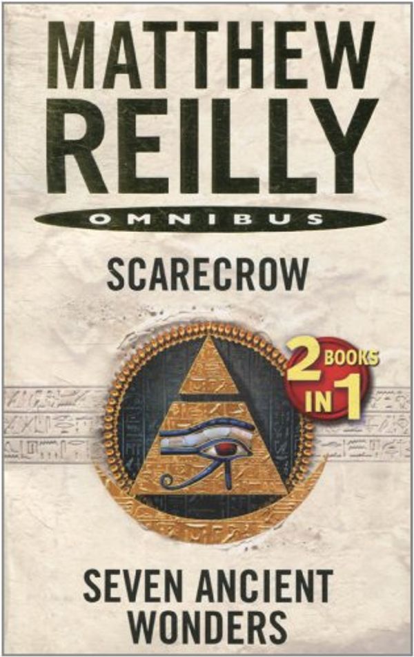 Cover Art for 9780330507998, Scarecrow/Seven Ancient Wonders Omnibus Edition by Matthew Reilly
