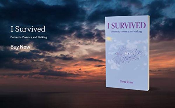 Cover Art for 9780987634351, I survived domestic violence and stalking by Terri Ryan.