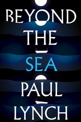 Cover Art for 9781786076489, Beyond the Sea by Paul Lynch