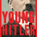 Cover Art for 9781643132402, Young Hitler: The Making of the Fuhrer by Paul Ham