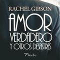 Cover Art for 9788416331895, Amor verdadero y otros desastres by Rachel Gibson