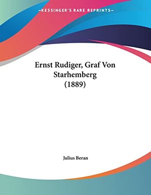 Cover Art for 9781160732505, Ernst Rudiger, Graf Von Starhemberg (1889) [GER] by Julius Beran