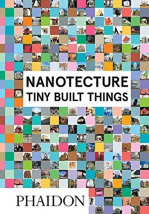 Cover Art for B01K3RQEBI, Nanotecture: Tiny Built Things by Rebecca Roke (2016-03-21) by Rebecca Roke