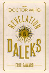 Cover Art for 9781785944352, Doctor Who: Revelation of the Daleks by Eric Saward