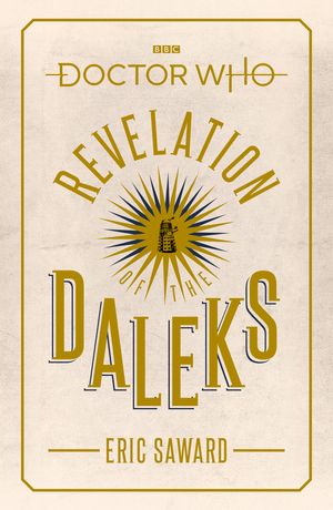 Cover Art for 9781785944352, Doctor Who: Revelation of the Daleks by Eric Saward