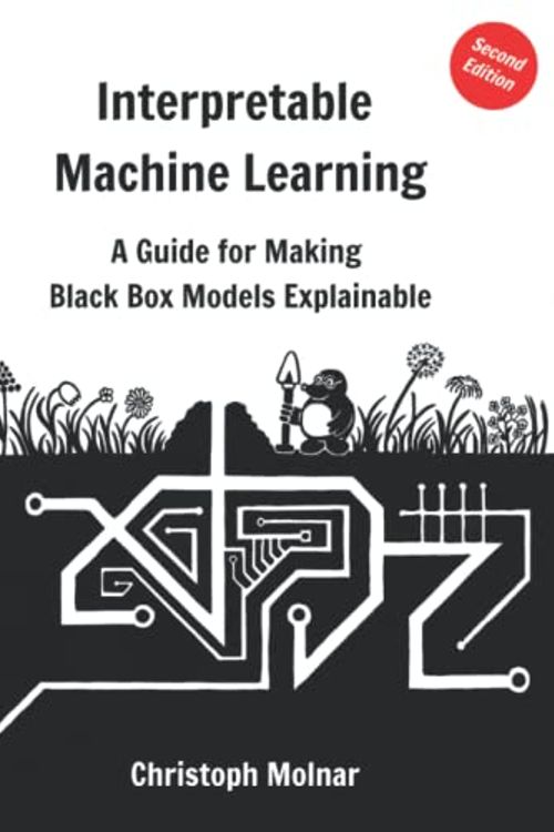 Cover Art for 9798411463330, Interpretable Machine Learning: A Guide For Making Black Box Models Explainable by Christoph Molnar