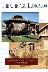 Cover Art for 9780738518824, Chicago Bungalow: the Chicago by Chicago Architecture Foundation