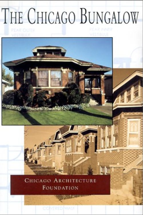 Cover Art for 9780738518824, Chicago Bungalow: the Chicago by Chicago Architecture Foundation