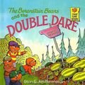 Cover Art for 9780812465716, The Berenstain Bears and the Double Dare by Stan Berenstain, Jan Berenstain