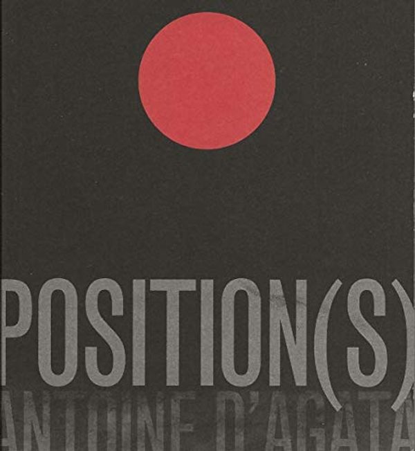 Cover Art for 9782954197401, Position(s). by AGATA (Antoine d').