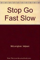 Cover Art for 9780516436173, Stop Go Fast Slow (Rookie Readers (Please See Individual Levels)) by Valjean McLenighan