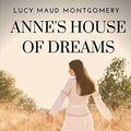 Cover Art for B08JXGXJP1, Anne's House of Dreams (Annotated): Anne Shirley Series #5 by Lucy Maud Montgomery