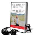 Cover Art for 9781616570934, The Time of Our Lives by Tom Brokaw