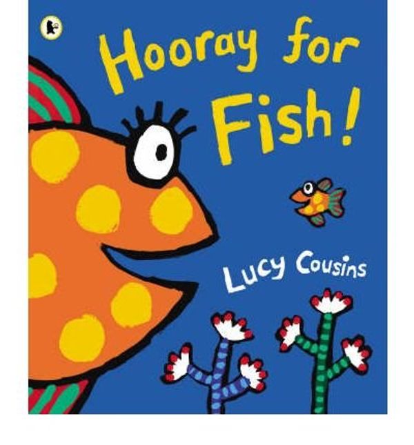 Cover Art for 9780439879552, (Hooray for Fish!) By Lucy Cousins (Author) Paperback on (Jun , 2006) by Lucy Cousins