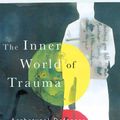 Cover Art for 9781317725442, The Inner World of Trauma: Archetypal Defenses of the Personal Spirit by Donald Kalsched