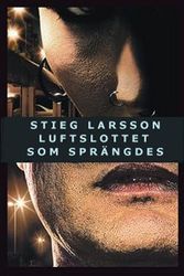Cover Art for 9789113020730, Luftslottet som sprängdes by Stieg Larsson