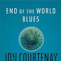 Cover Art for 9780575076167, End of the World Blues by Jon Courtenay Grimwood