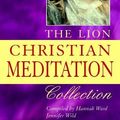 Cover Art for 9780745950952, The Lion Christian Meditation Collection by Hannah Ward, Jennifer Wild