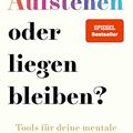 Cover Art for B09XT75BF8, Aufstehen oder liegen bleiben?: Tools für deine mentale Gesundheit | Die deutsche Ausgabe von "Why Has Nobody Told Me This Before?" (German Edition) by Dr. Julie Smith