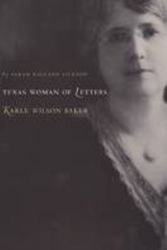 Cover Art for 9781585444564, A Woman of Letters, Karle Wilson Baker by Sarah Ragland Jackson