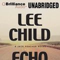 Cover Art for 9781455844371, Echo Burning: A Jack Reacher Novel by Lee Child