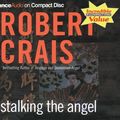 Cover Art for 9781423319443, Stalking the Angel (Elvis Cole Novels) by Robert Crais