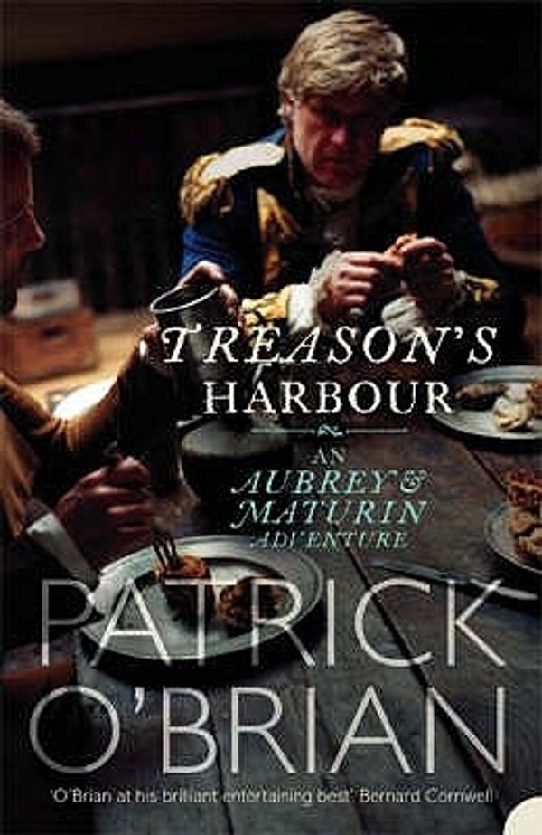 Cover Art for 9780007255917, Treason's Harbour by Patrick O'Brian