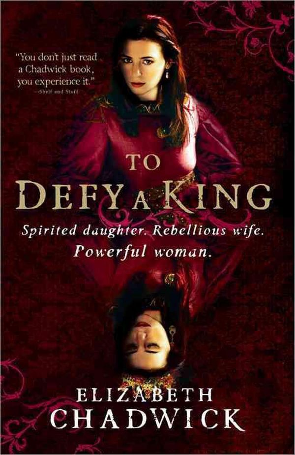 Cover Art for 9781402250897, To Defy a King by Elizabeth Chadwick
