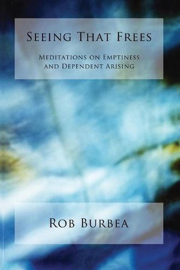 Cover Art for 9780992848910, Seeing That Frees by Robert Burbea