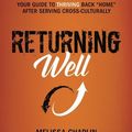 Cover Art for B01FIW1O0E, Returning Well: Your Guide to Thriving Back Home After Serving Cross-Culturally by Melissa Chaplin (2015-07-03) by 