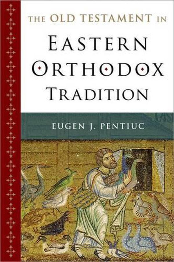 Cover Art for 9780195331233, The Old Testament in Eastern Orthodox Tradition by Eugen J. Pentiuc