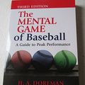 Cover Art for 9781888698541, The Mental Game of Baseball: A Guide to Peak Performance by Dorfman H.A.