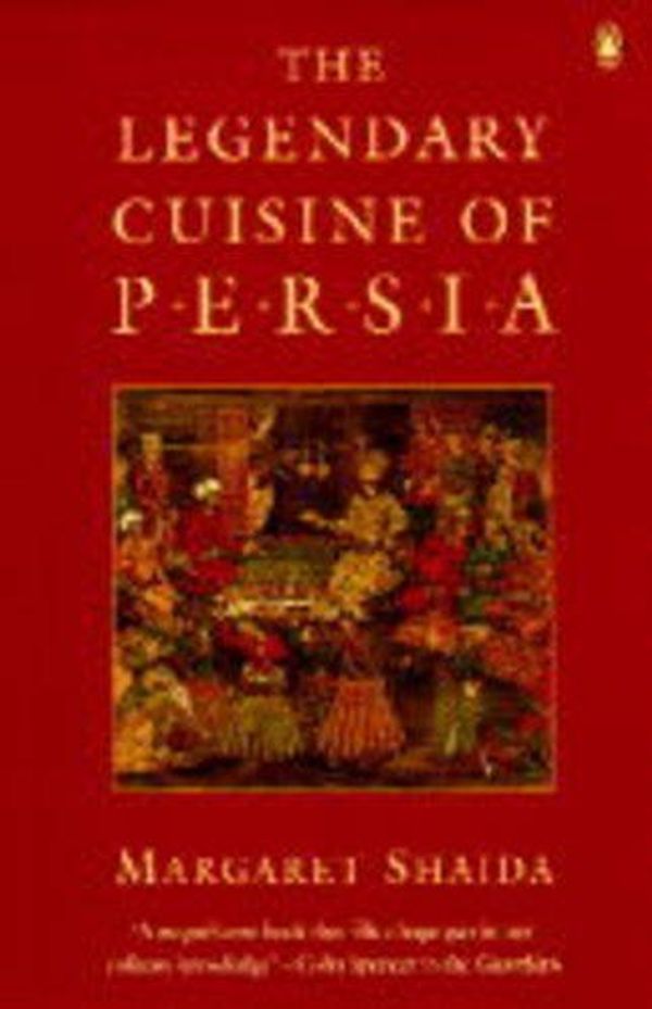 Cover Art for 9780140469592, The Legendary Cuisine of Persia by Margaret Shaida