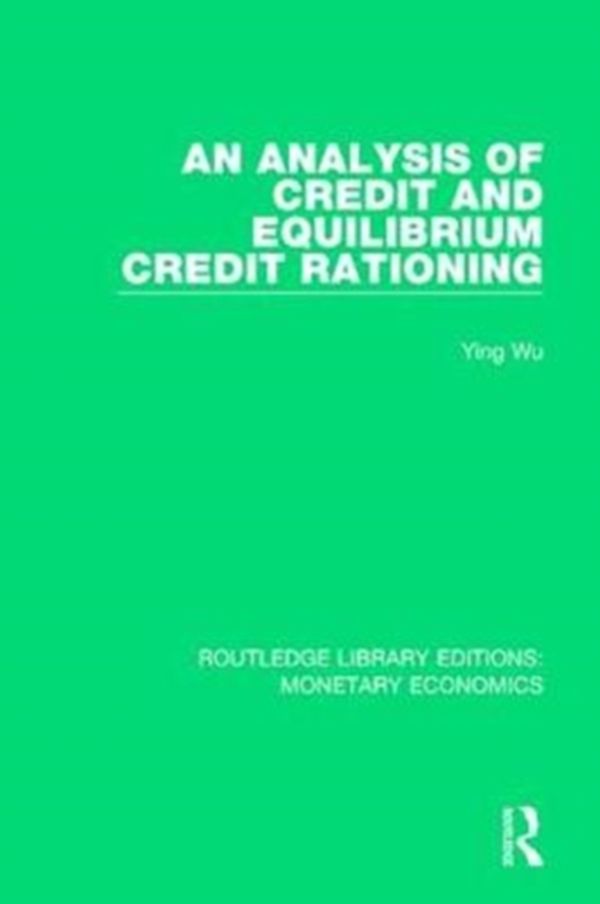 Cover Art for 9781138705203, An Analysis of Credit and Equilibrium Credit Rationing by Ying Wu