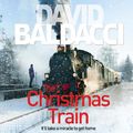 Cover Art for 9781509873388, The Christmas Train by David Baldacci
