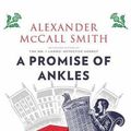 Cover Art for 9781643588247, A Promise of Ankles by Alexander McCall Smith