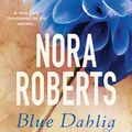 Cover Art for 9780349411606, Blue Dahlia: Number 1 in series by Nora Roberts