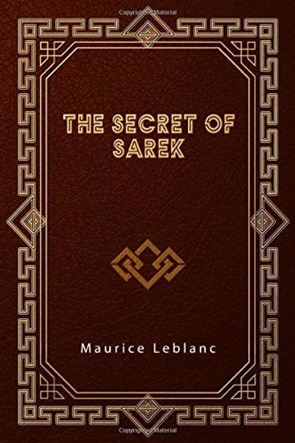 Cover Art for 9798639053290, The Secret of Sarek by Maurice Leblanc