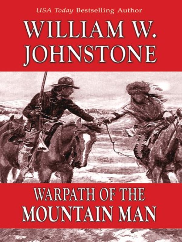 Cover Art for 9780786280612, Warpath of the Mountain Man by William W Johnstone