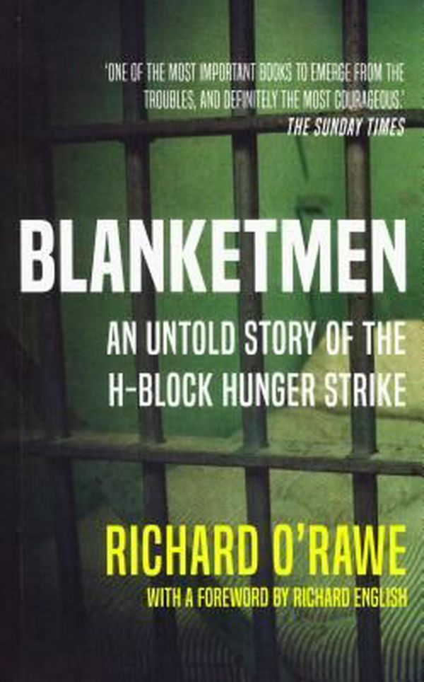 Cover Art for 9781848405547, BlanketmenAn Untold Story of the H-Block Hunger Strike by Richard O'Rawe