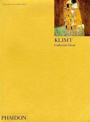 Cover Art for 9780714833774, Klimt: an introduction to the work of Gustav Klimt by Catherine Dean